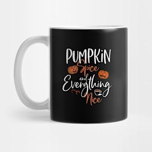 Pumpkin Spice and Everything Nice Mug